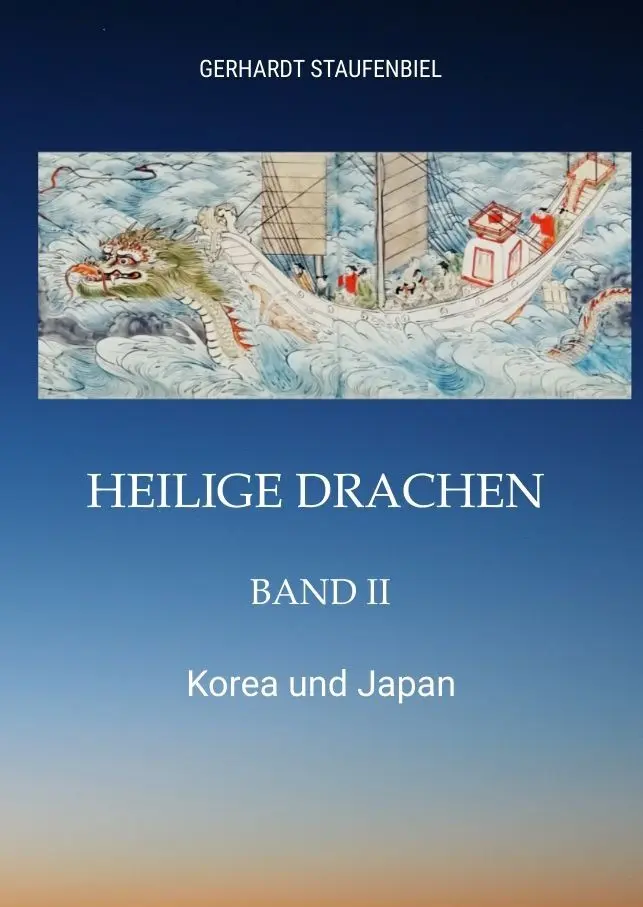 Cover: 9783347779914 | Heilige Drachen Band II | Korea und Japan | Gerhardt Staufenbiel