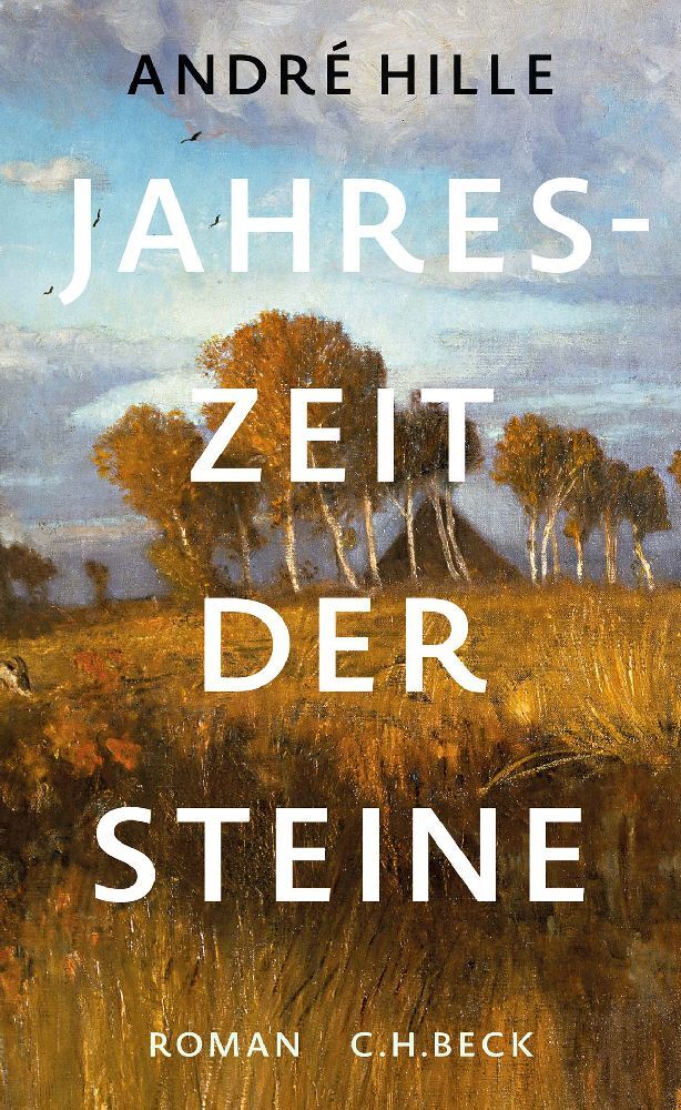 Cover: 9783406799914 | Jahreszeit der Steine | Roman | André Hille | Buch | 338 S. | Deutsch