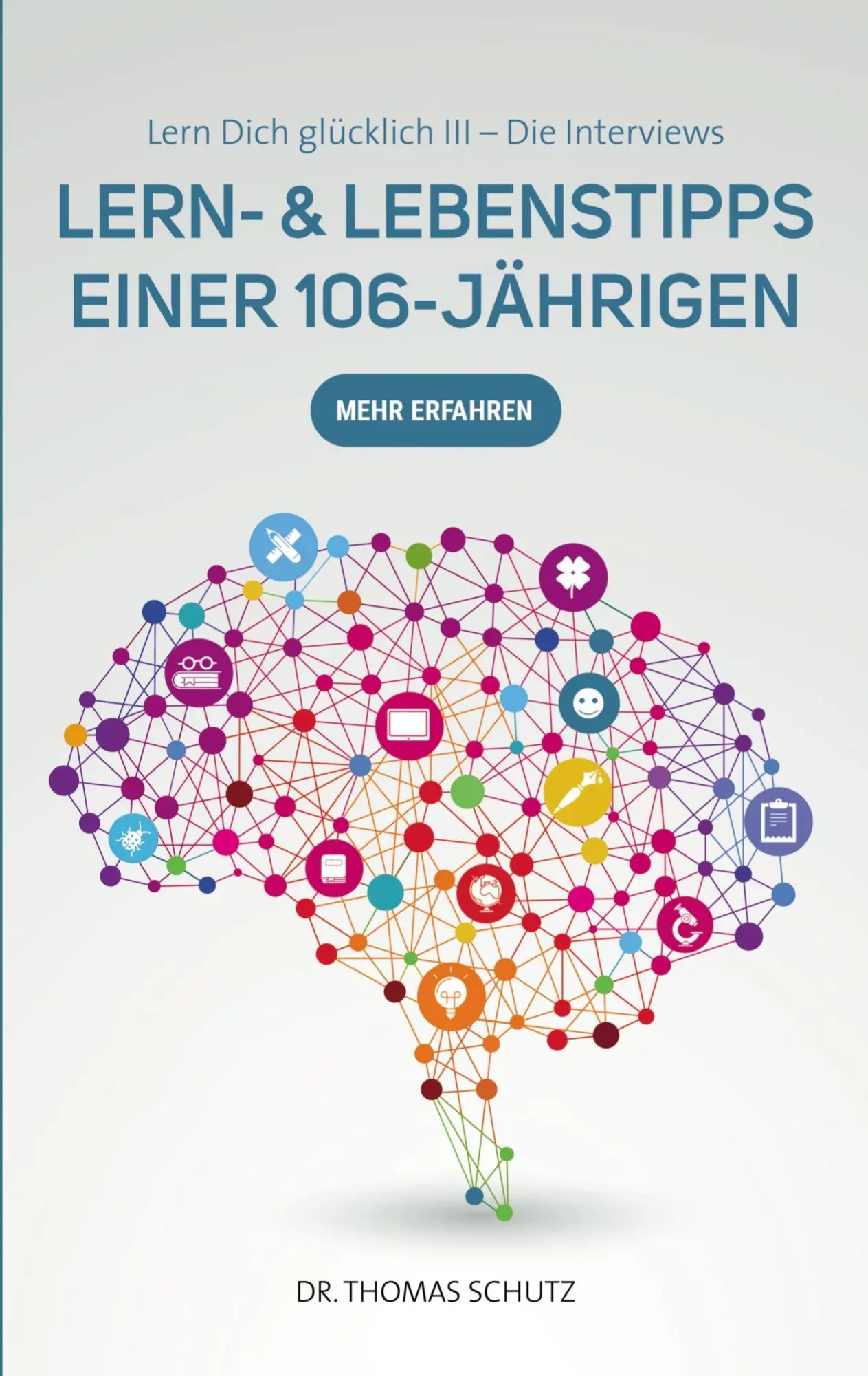 Cover: 9783695199914 | Lern- &amp; LebensTipps einer 106-Jährigen | Thomas Schutz | Taschenbuch