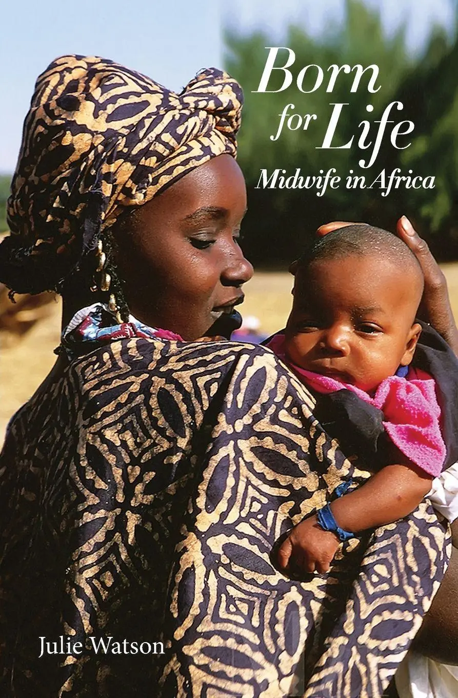 Cover: 9780473440015 | Born for Life | Midwife in Africa | Julie Watson | Taschenbuch | 2018