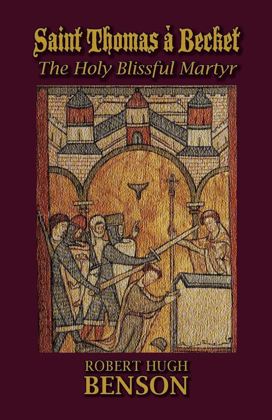 Cover: 9781602100015 | Saint Thomas à Becket, The Holy Blissful Martyr | Robert Hugh Benson