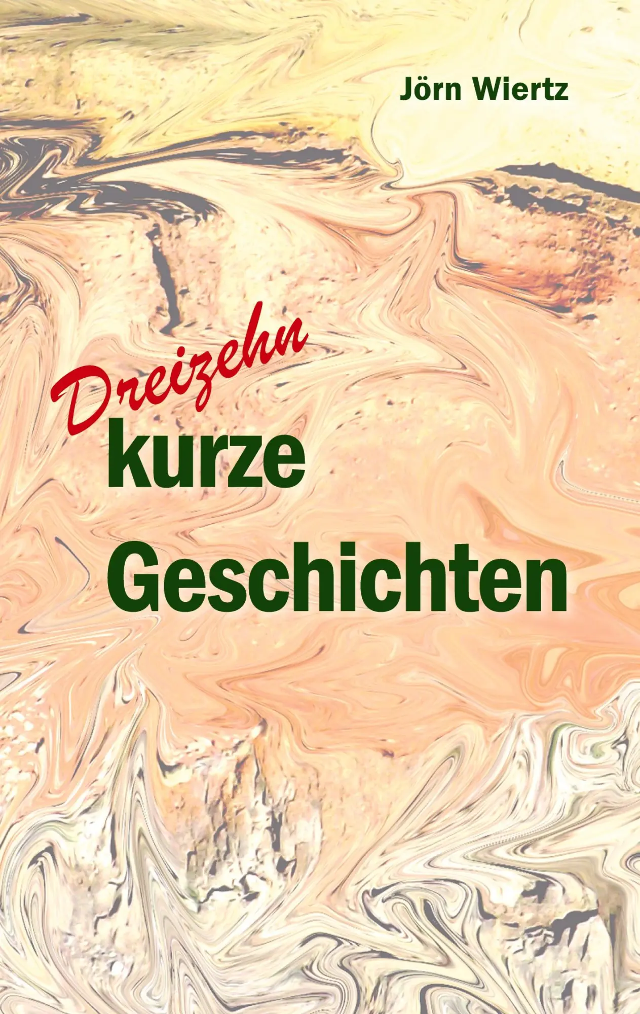 Cover: 9783695760015 | Dreizehn kurze Geschichten | Jörn Wiertz | Taschenbuch | 86 S. | 2026
