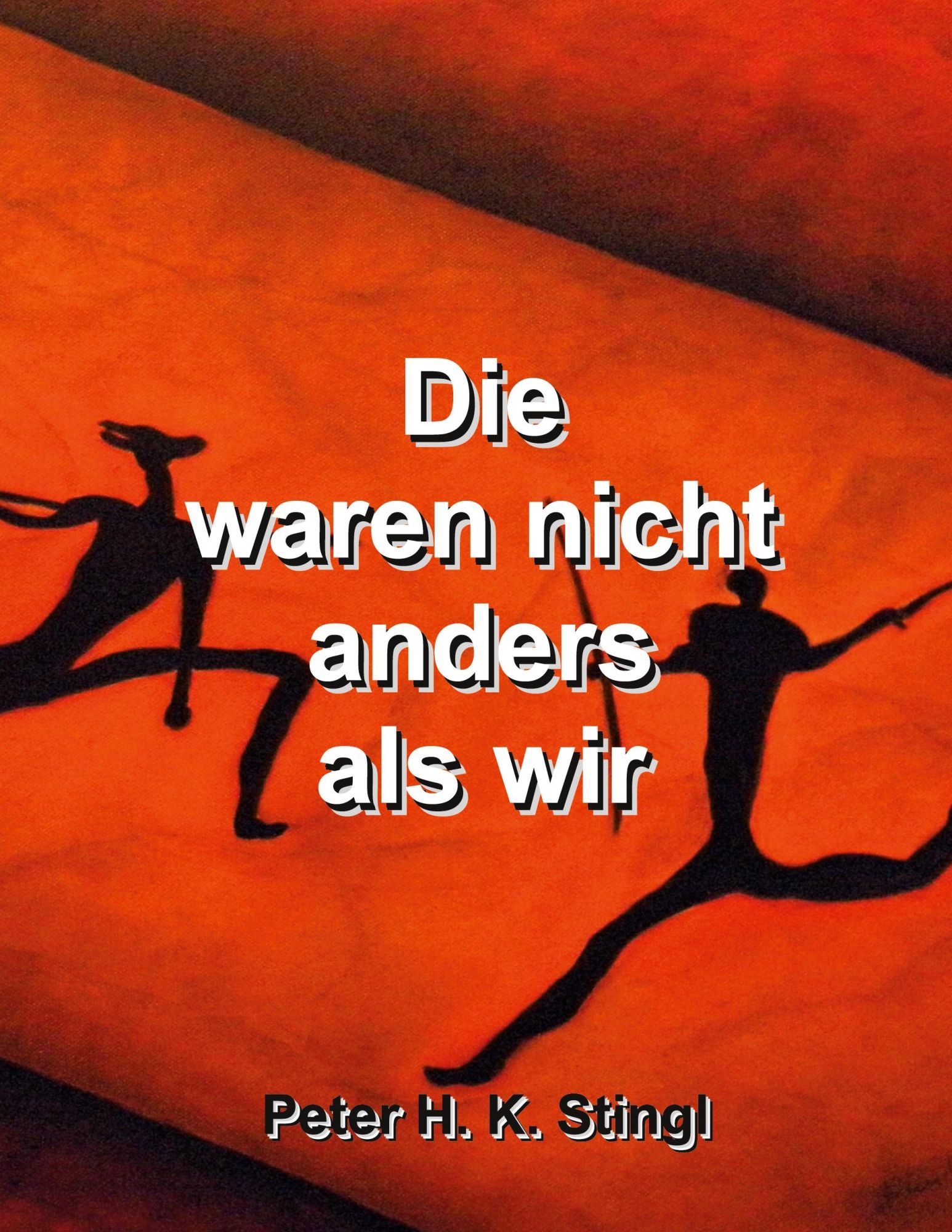 Cover: 9783756210015 | Die waren nicht anders als wir | Peter H. K. Stingl | Taschenbuch