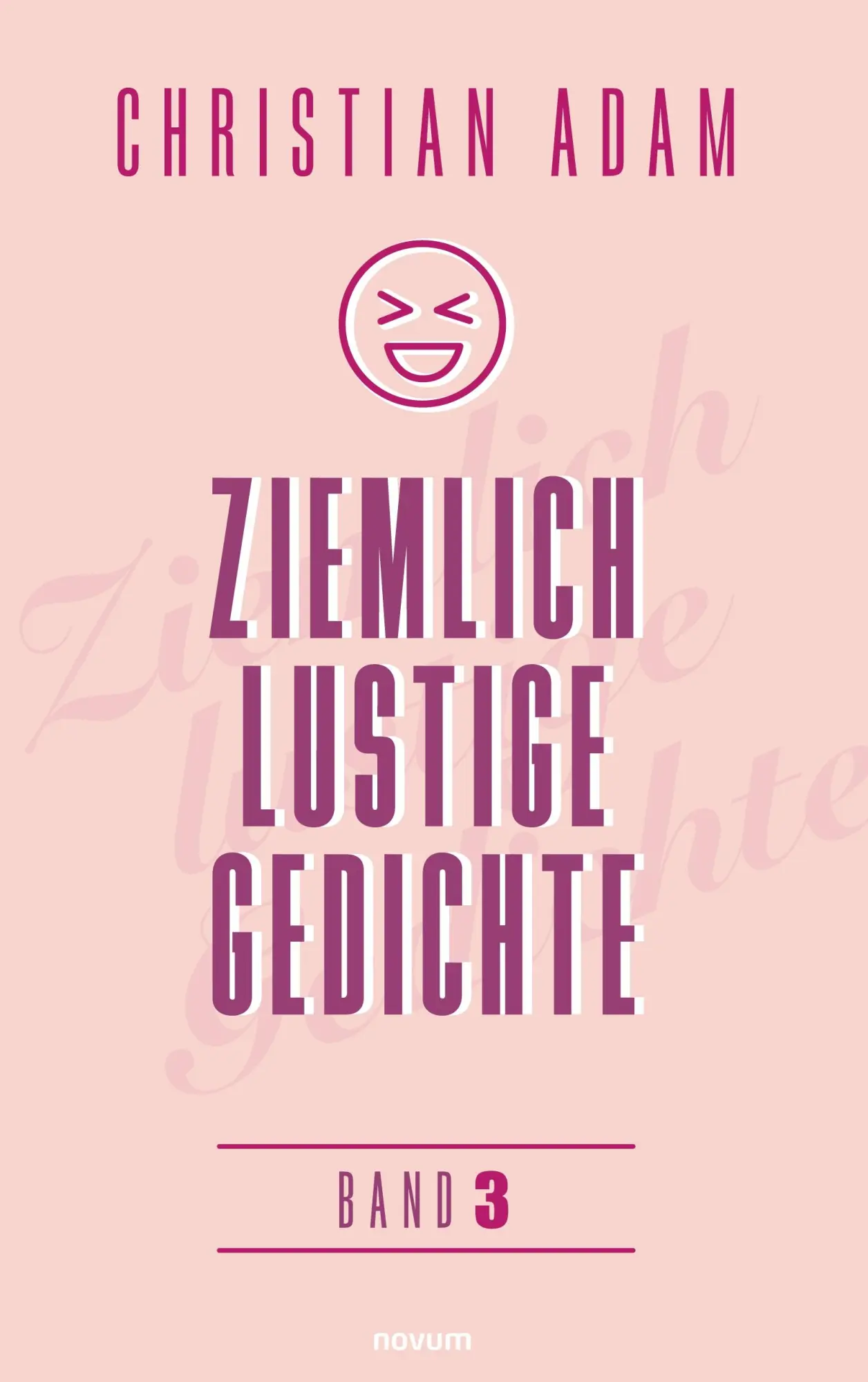 Cover: 9783991460015 | Ziemlich lustige Gedichte | Band 3 | Christian Adam | Taschenbuch