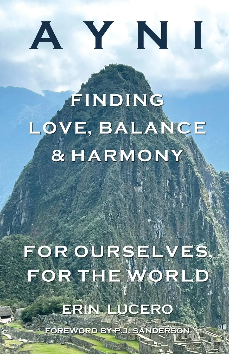 Cover: 9798987850015 | AYNI | Finding Love, Balance, &amp; Harmony For Ourselves, For the World