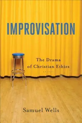 Cover: 9781540960115 | Improvisation | The Drama of Christian Ethics | Samuel Wells | Buch