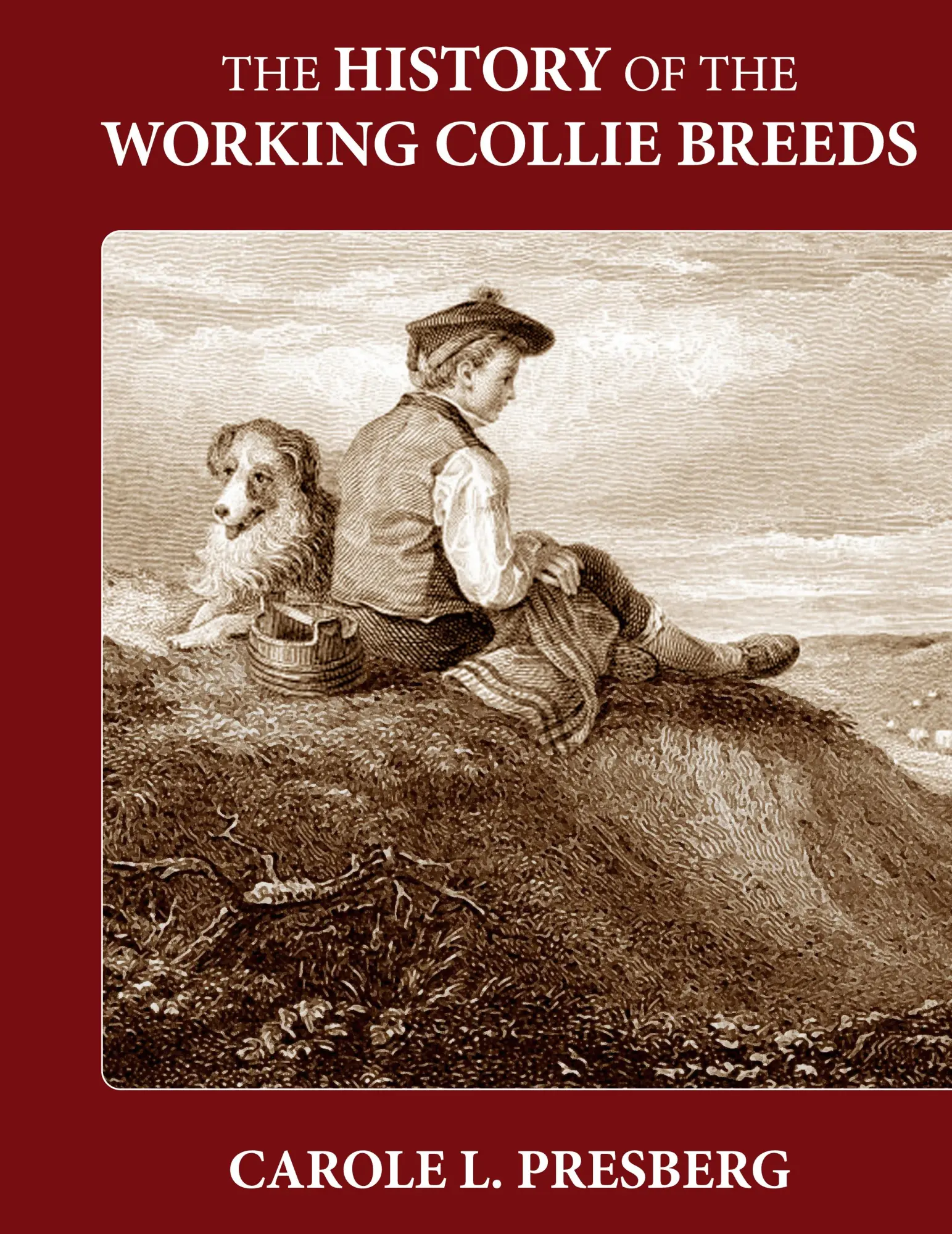 Cover: 9781644460115 | The History of the Working Collie Breeds | Carole L Presberg | Buch