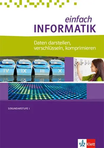 Cover: 9783127310115 | einfach Informatik. Daten darstellen, verschlüsseln, komprimieren.... Cover: 9783127310115 | einfach Informatik. Daten darstellen, verschlüsseln, komprimieren....