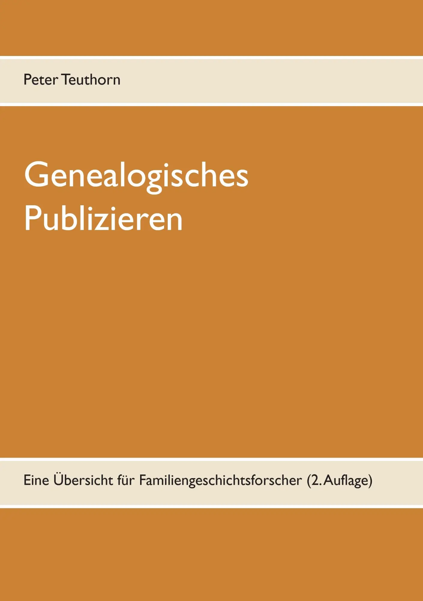 Cover: 9783741280115 | Genealogisches Publizieren | Peter Teuthorn | Taschenbuch | 88 S.