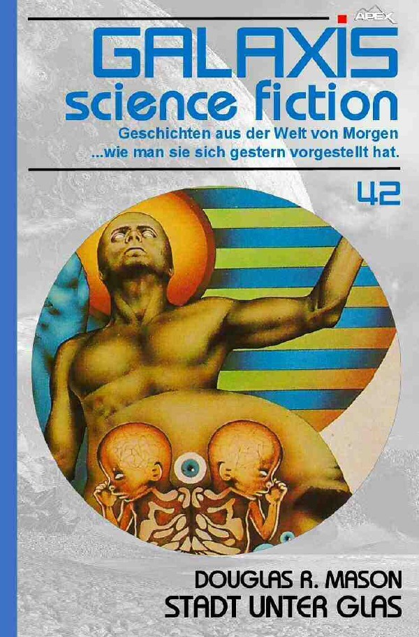 Cover: 9783754910115 | GALAXIS SCIENCE FICTION, Band 42: STADT UNTER GLAS | Douglas R. Mason