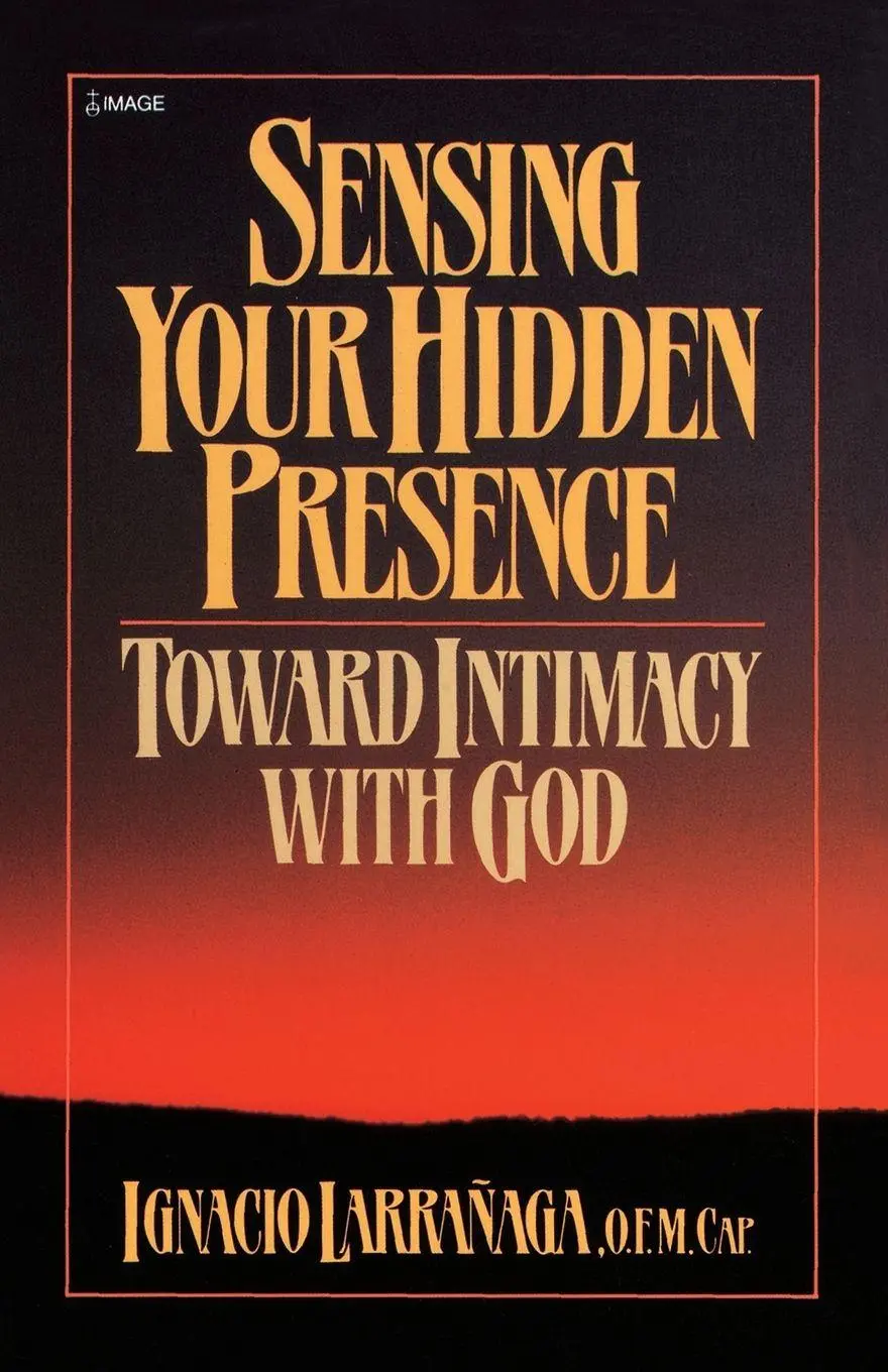 Cover: 9780385240215 | Sensing Your Hidden Presence | Toward Intimacy With God | Larranaga