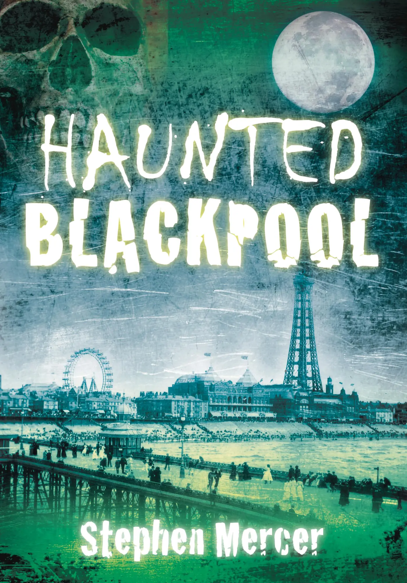 Cover: 9780752460215 | Mercer, S: Haunted Blackpool | Stephen Mercer | Taschenbuch | Englisch