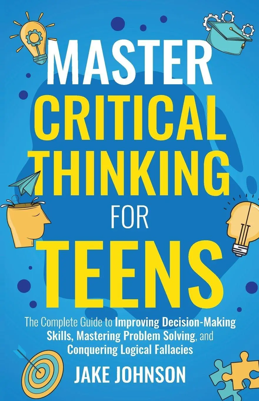 Cover: 9781959750215 | Master Critical Thinking for Teens | Jake Johnson | Taschenbuch | 2023
