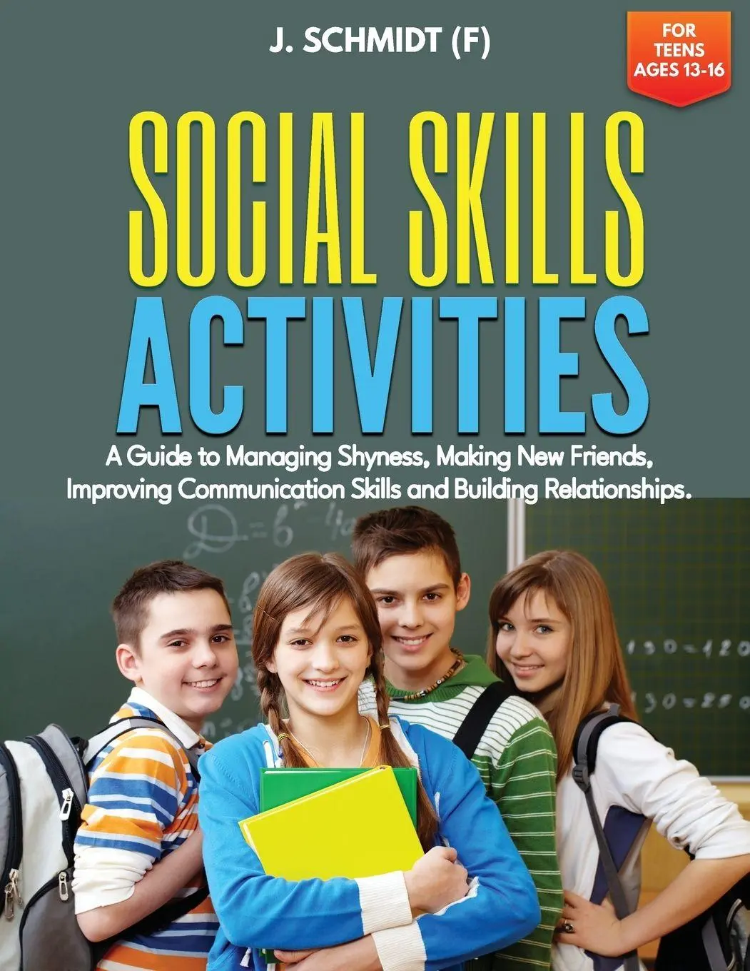 Cover: 9781960020215 | SOCIAL SKILLS ACTIVITIES FOR TEENS AGES 13-16 | J. Schmidt | Buch