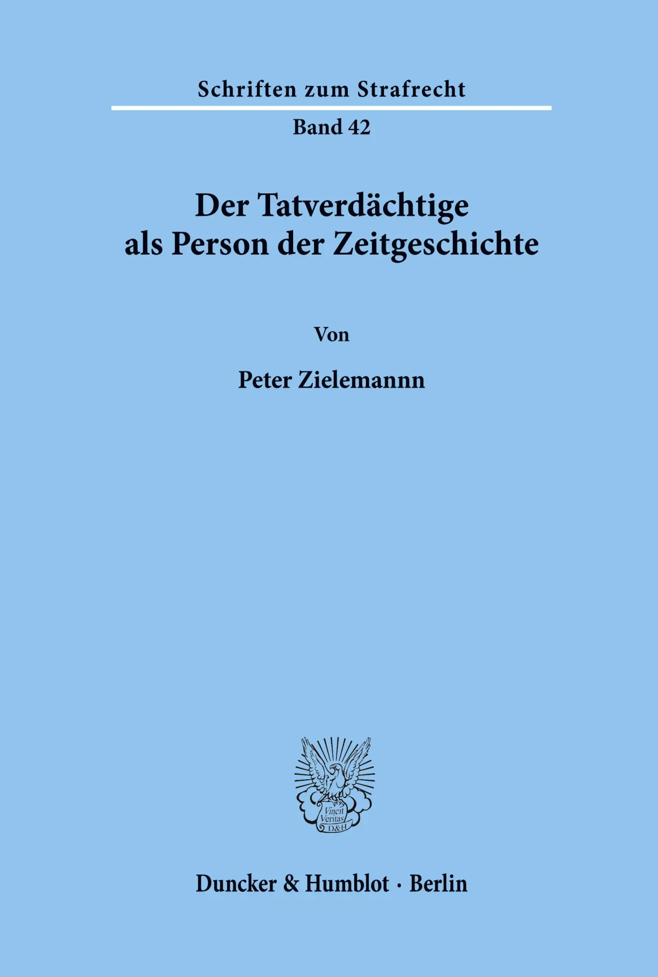 Cover: 9783428050215 | Der Tatverdächtige als Person der Zeitgeschichte. | Peter Zielemannn