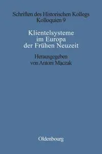 Cover: 9783486540215 | Klientelsysteme im Europa der Frühen Neuzeit | Antoni Maczak | Buch