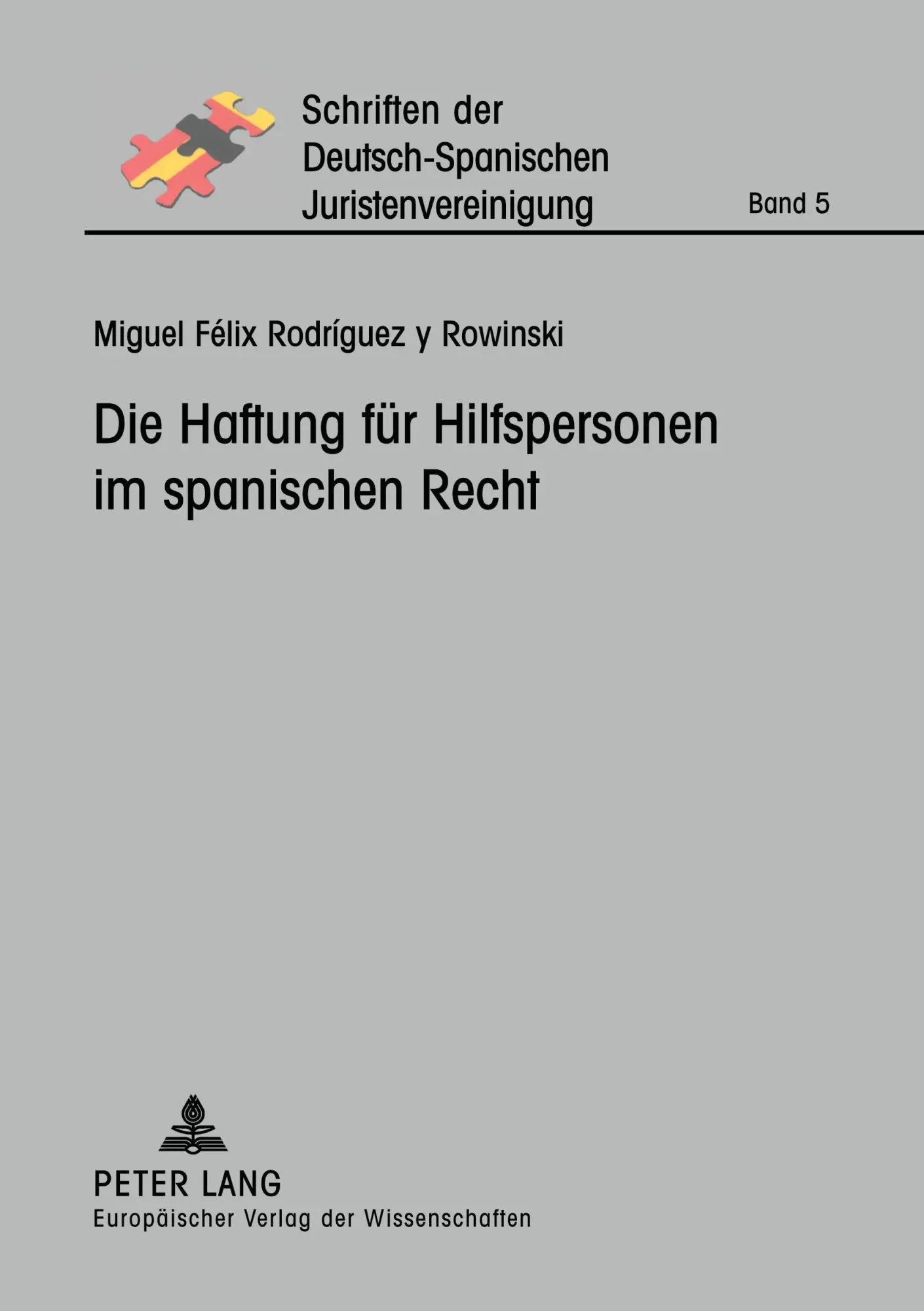 Die Haftung für Hilfspersonen im spanischen Recht (Schriften der Deutsch-Spanischen Juristenvereinigung)