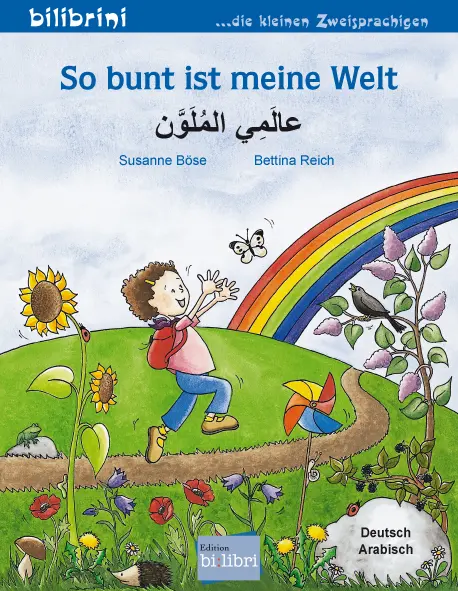 So bunt ist meine Welt (Deutsch-Arabisch)
