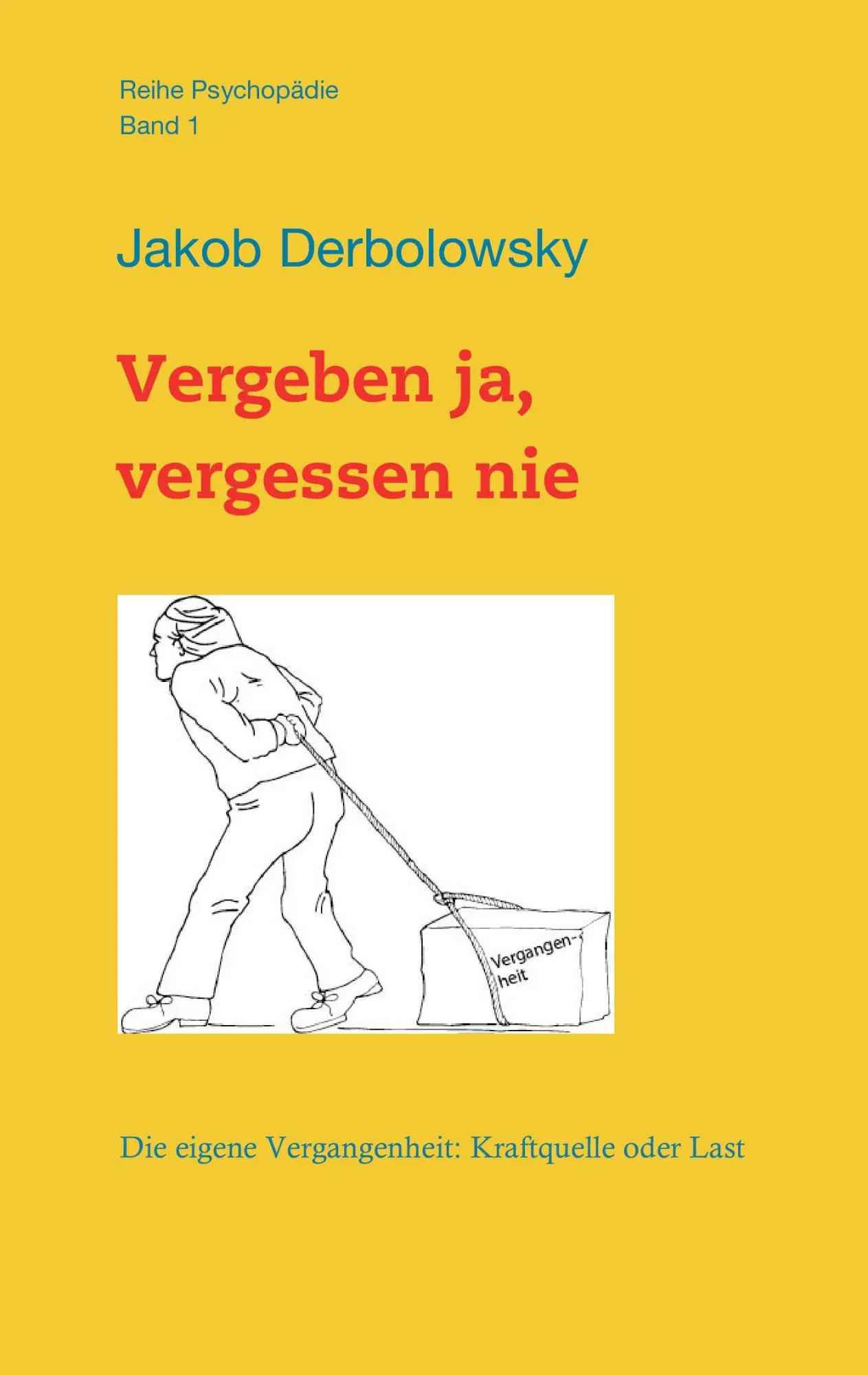 Cover: 9783933400215 | Vergeben ja, vergessen nie | Jakob Derbolowsky | Taschenbuch | 104 S.