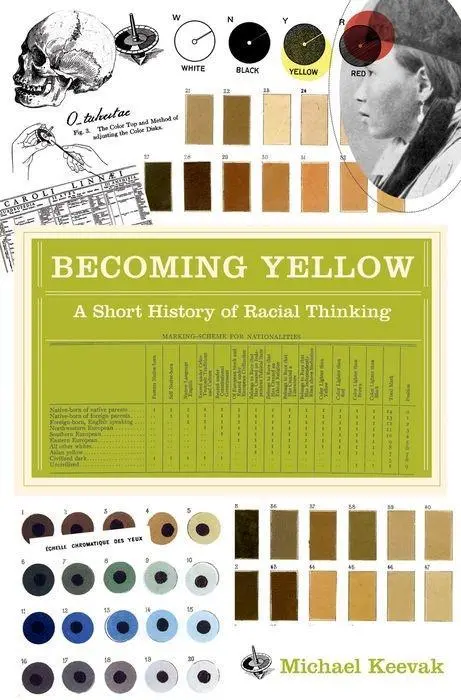 Cover: 9780691140315 | Keevak, M: Becoming Yellow | A Short History of Racial Thinking | Buch