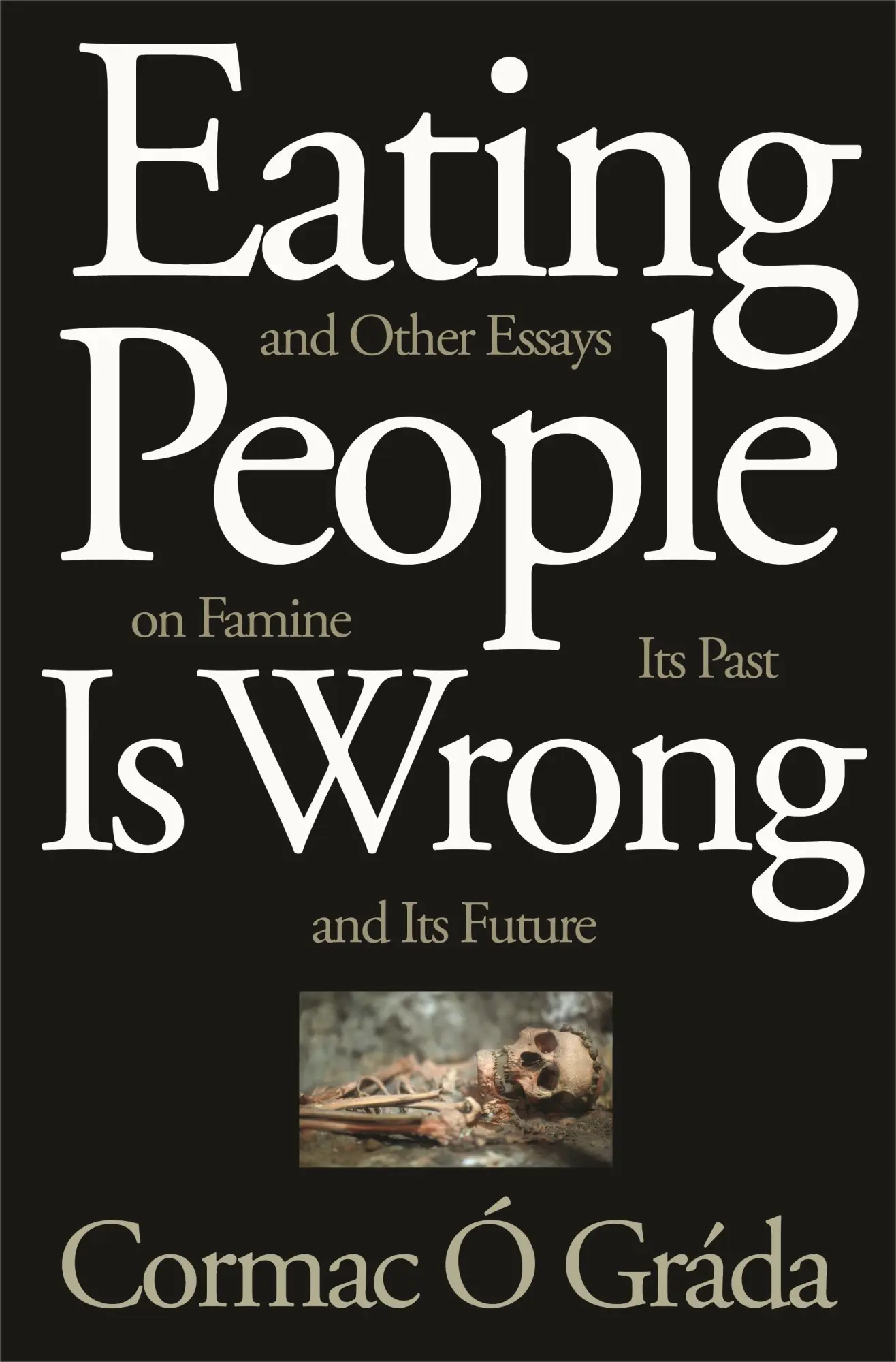 Cover: 9780691210315 | Eating People Is Wrong, and Other Essays on Famine, Its Past, and...
