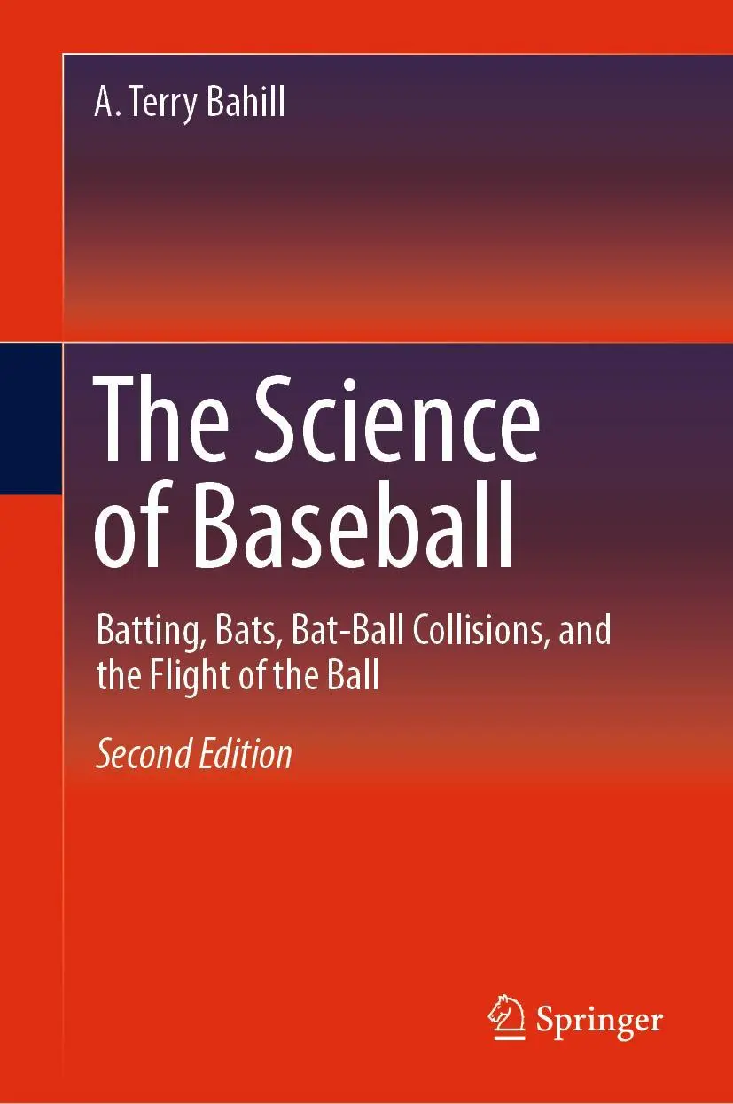 Cover: 9783030030315 | The Science of Baseball | A. Terry Bahill | Buch | xxxix | Englisch