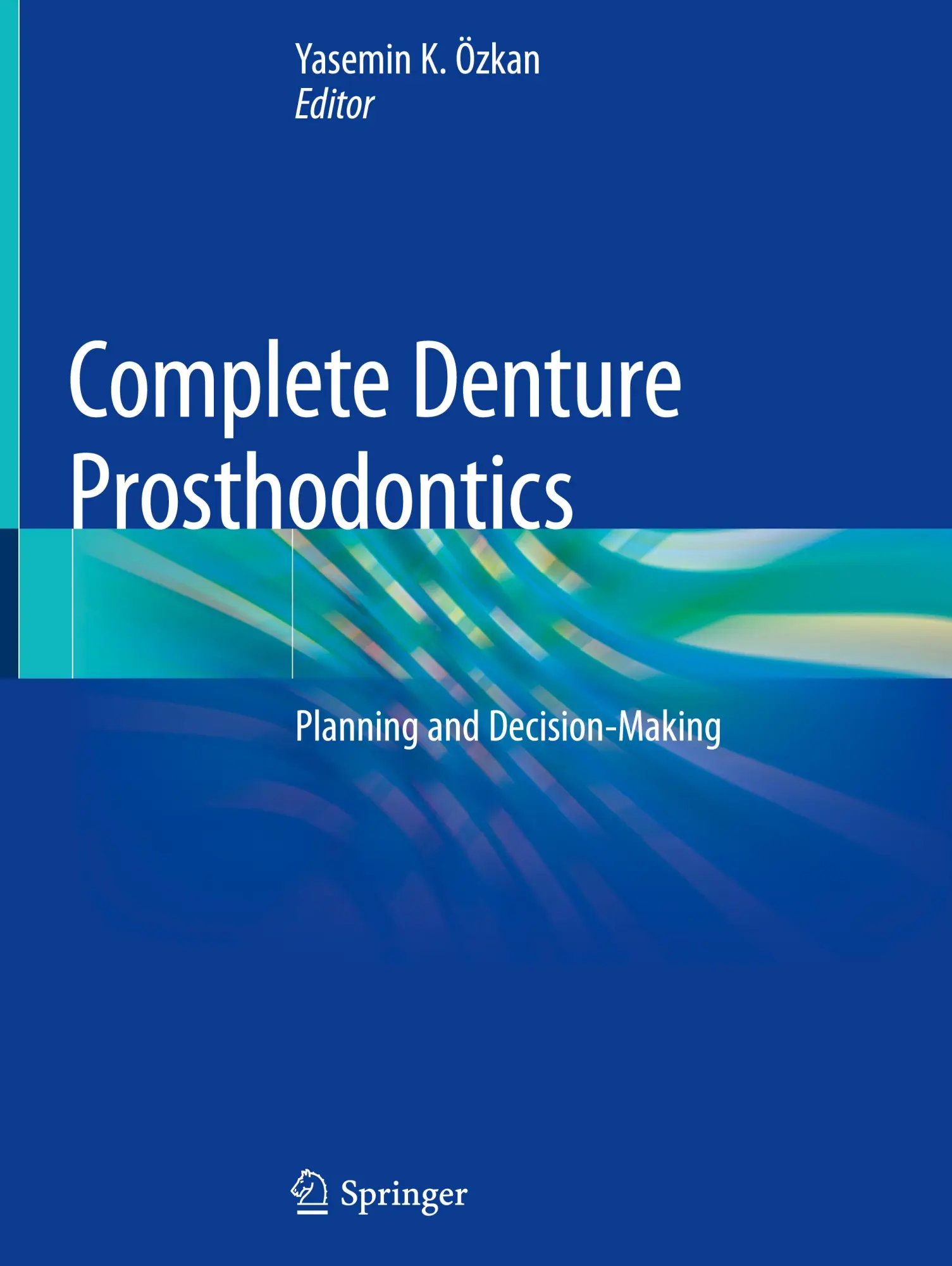 Cover: 9783319690315 | Complete Denture Prosthodontics | Planning and Decision-Making | Özkan