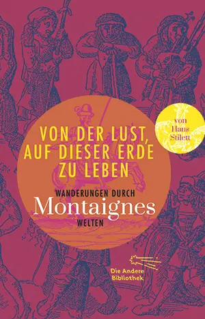 Cover: 9783847740315 | Von der Lust, auf dieser Erde zu leben | Michel de Montaigne | Buch