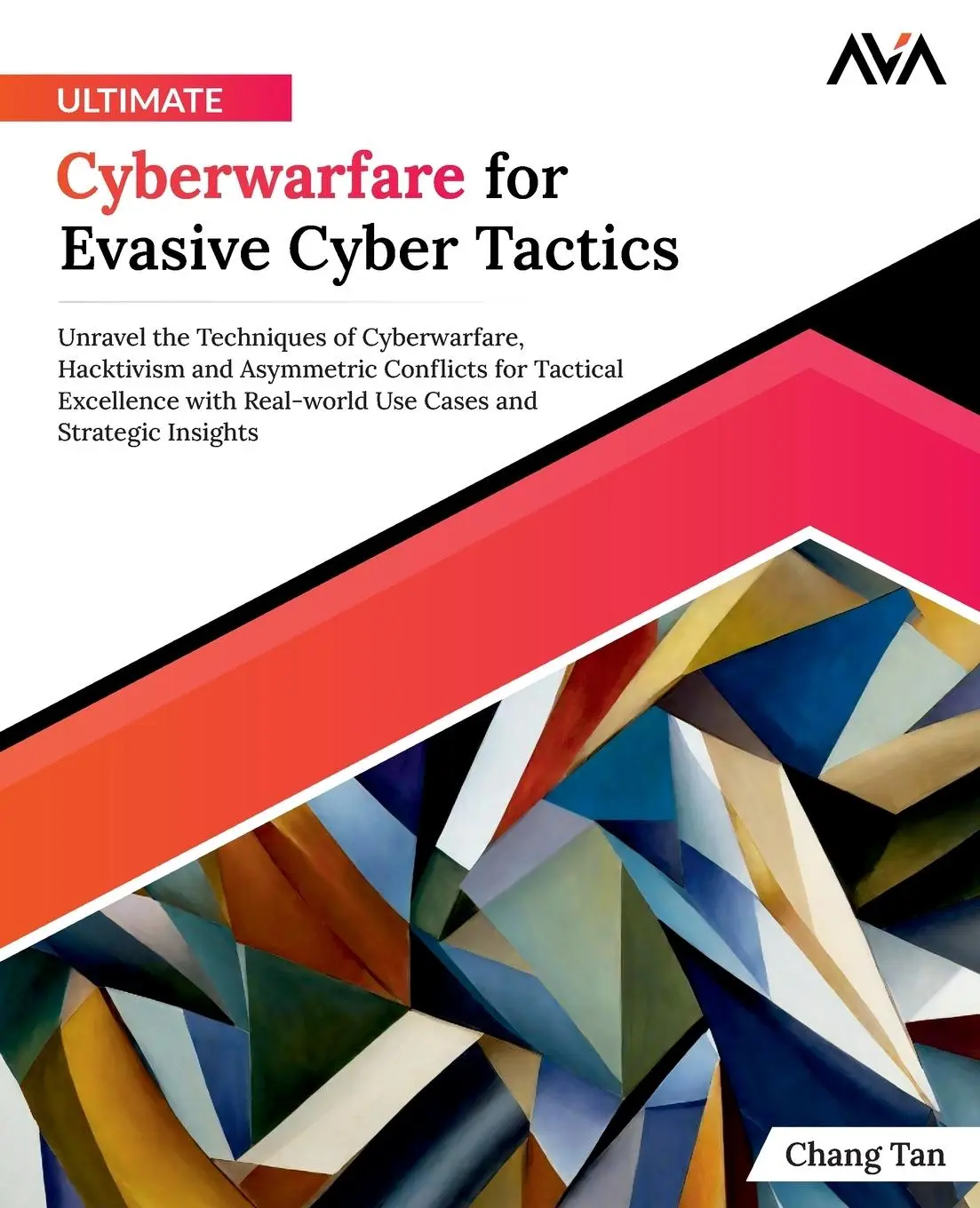 Cover: 9788196890315 | Ultimate Cyberwarfare for Evasive Cyber Tactics | Chang Tan | Buch