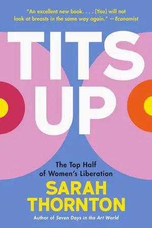 Cover: 9781324110415 | Tits Up | The Top Half of Women's Liberation | Sarah Thornton | Buch