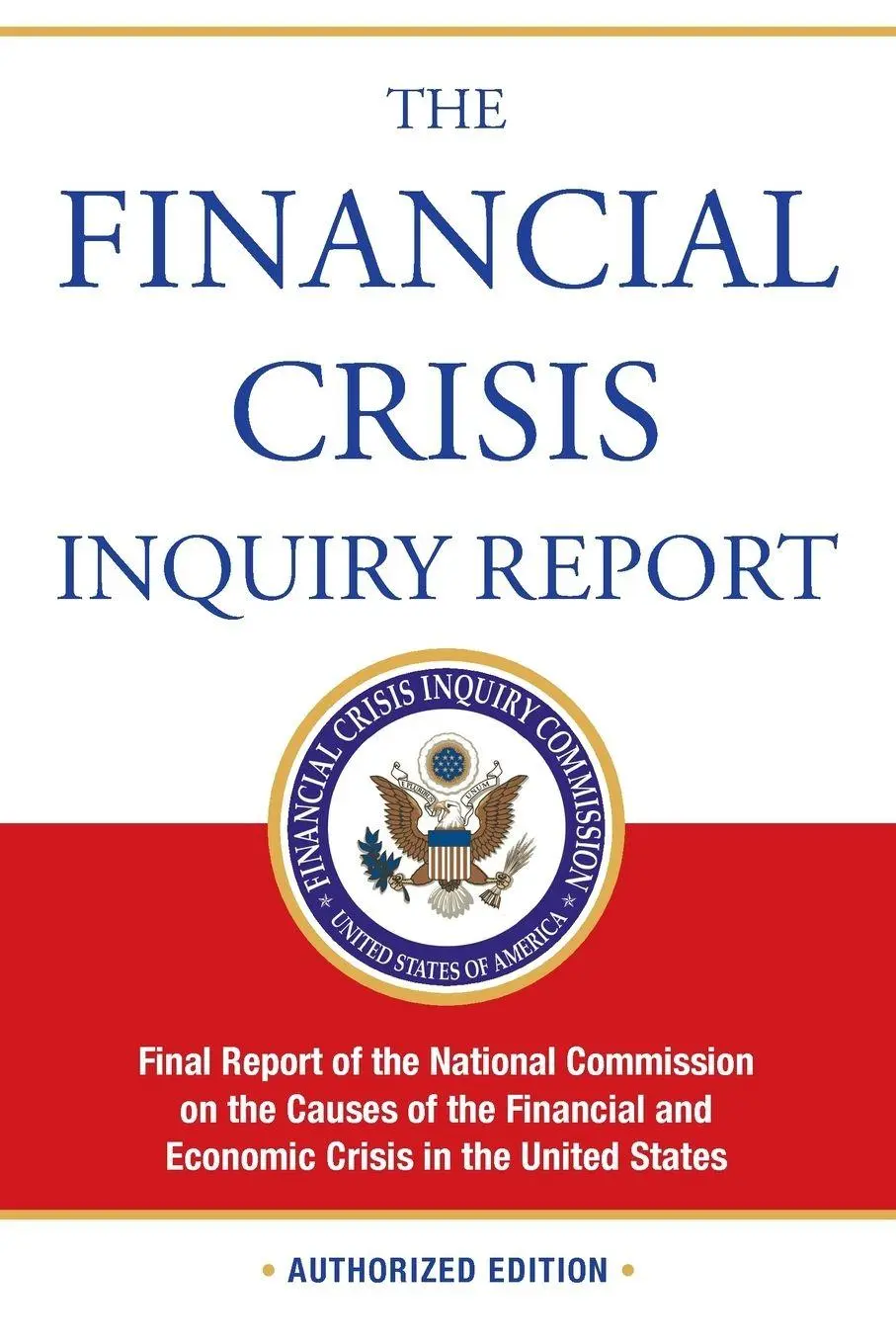 Cover: 9781610390415 | The Financial Crisis Inquiry Report, Authorized Edition | Commission