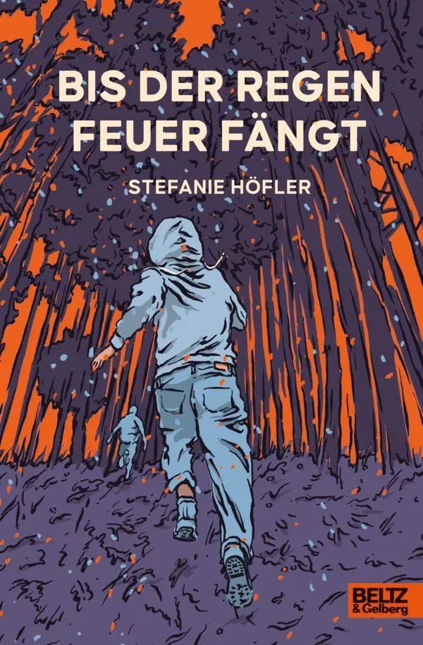 Cover: 9783407790415 | Bis der Regen Feuer fängt | Roman | Stefanie Höfler | Buch | 320 S.
