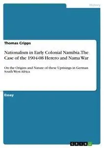 Cover: 9783668850415 | Nationalism in Early Colonial Namibia. The Case of the 1904-08...