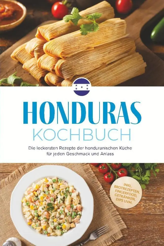 Cover: 9783757640415 | Honduras Kochbuch: Die leckersten Rezepte der honduranischen Küche...