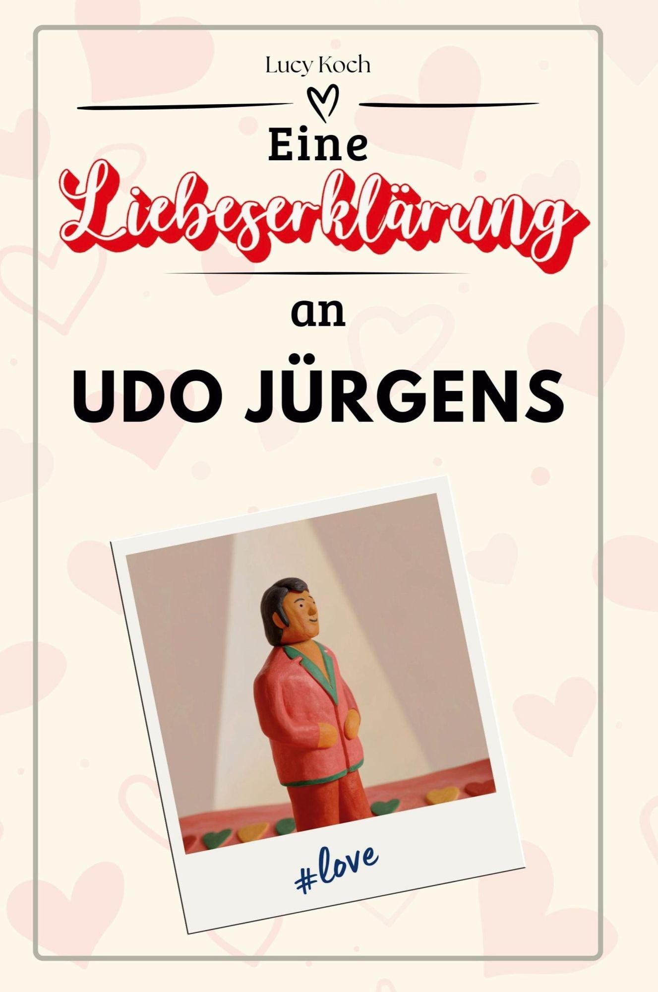 Cover: 9783759170415 | Eine Liebeserklärung an Udo Jürgens | Lucy Koch | Taschenbuch | 66 S.
