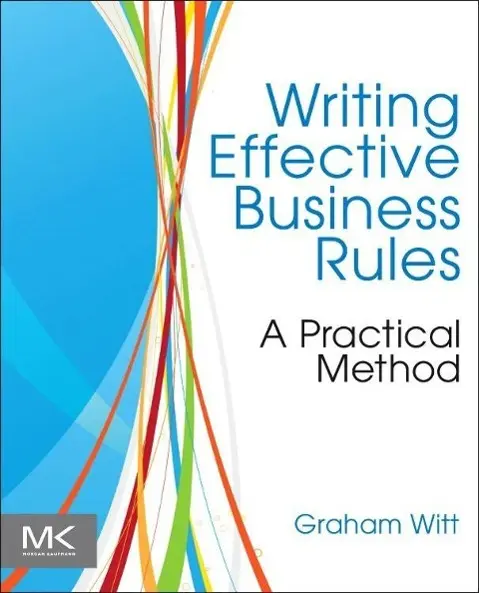 Cover: 9780123850515 | Writing Effective Business Rules | Graham Witt | Taschenbuch | 2012