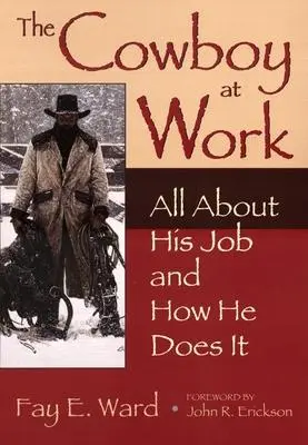 Cover: 9780806120515 | The Cowboy at Work | All about His Job and How He Does It | Fay E Ward