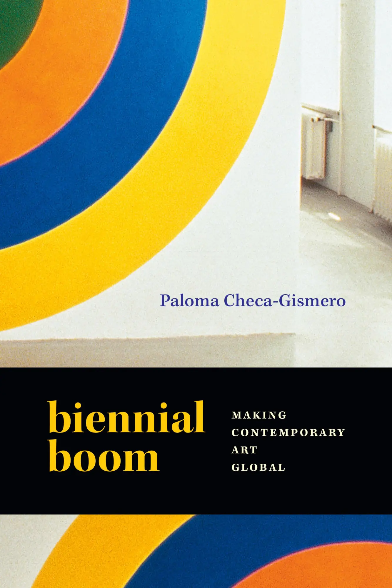 Cover: 9781478030515 | Biennial Boom | Making Contemporary Art Global | Paloma Checa-Gismero