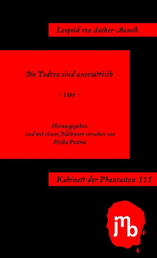 Cover: 9783959450515 | Die Todten sind unersättlich | Leopold von Sacher-Masoch | Taschenbuch
