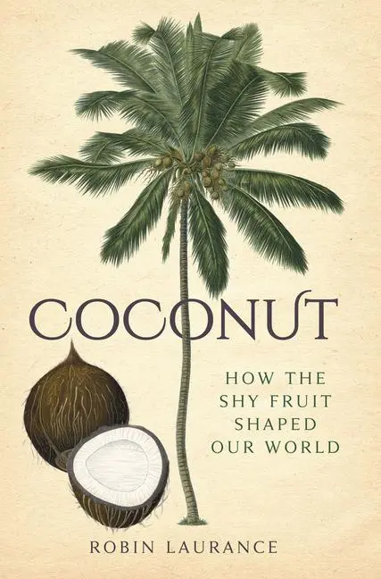 Cover: 9780750990615 | Coconut | How the Shy Fruit Shaped Our World | Robin Laurance | Buch