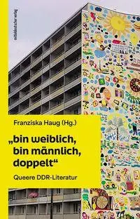 Cover: 9783689480615 | "bin weiblich, bin männlich, doppelt" | Queere DDR-Literatur | Haug