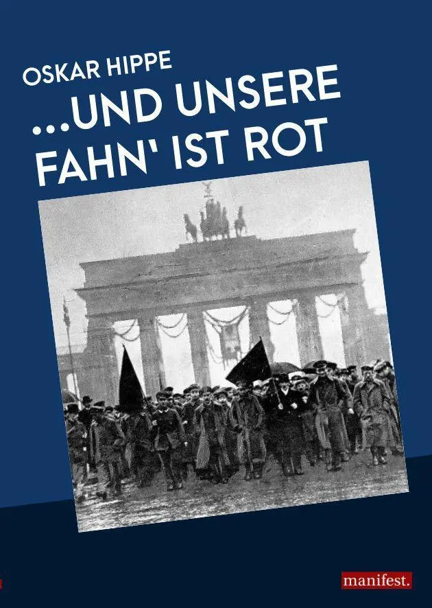Cover: 9783961560615 | ...Und unsere Fahn' ist rot | Oscar Hippe | Taschenbuch | 265 S.
