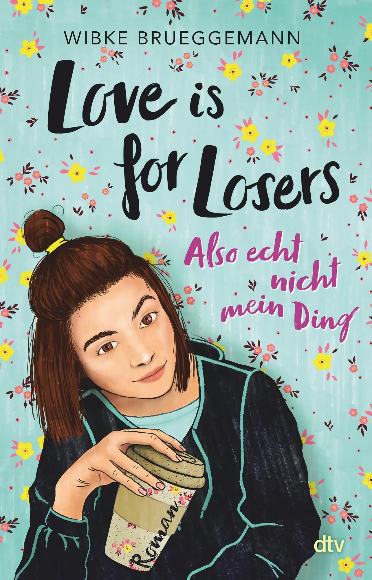 Cover: 9783423740715 | Love is for Losers ... also echt nicht mein Ding | Wibke Brueggemann