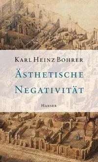 Cover: 9783446200715 | Ästhetische Negativität | Karl Heinz Bohrer | Buch | Gebunden | 2002