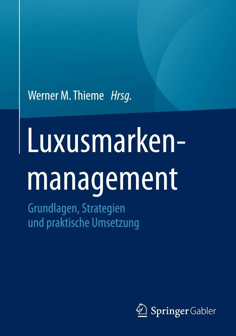 Cover: 9783658090715 | Luxusmarkenmanagement | Werner M. Thieme | Buch | xxiv | Deutsch