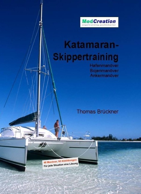 Kat-Skippertraining | Hafenmanöver, Bojenmanöver und Ankermanöver | Thomas Brückner | Taschenbuch | Deutsch | 2011 | MedCreation | EAN 9783950280715 - Brückner, Thomas
