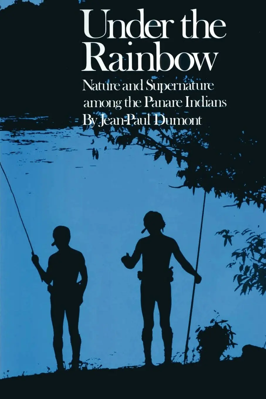 Cover: 9780292740815 | Under the Rainbow | Nature and Supernature among the Panare Indians