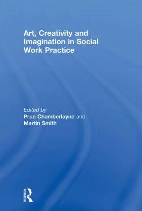 Cover: 9780415590815 | Art, Creativity and Imagination in Social Work Practices | Taschenbuch