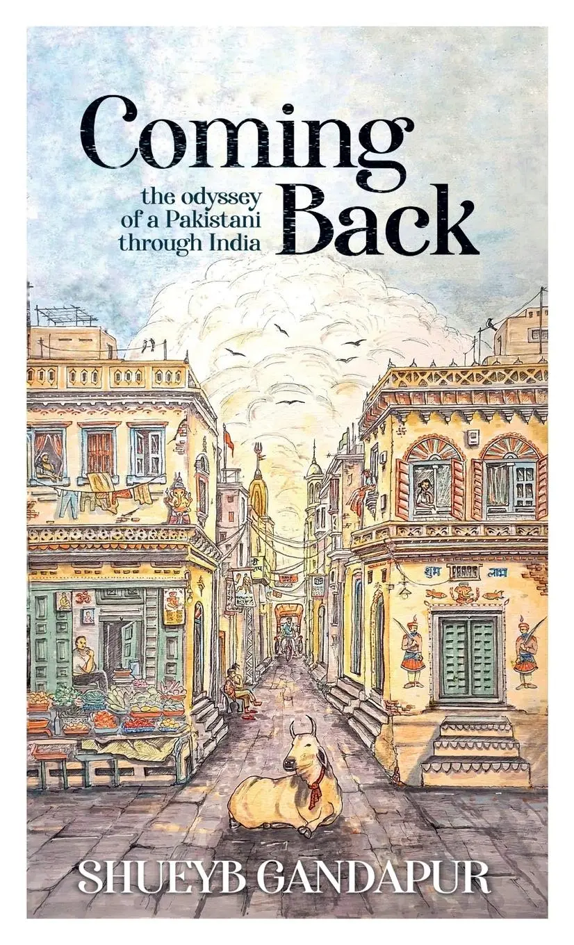 Cover: 9781068450815 | Coming Back | the Odyssey of a Pakistani through India | Gandapur