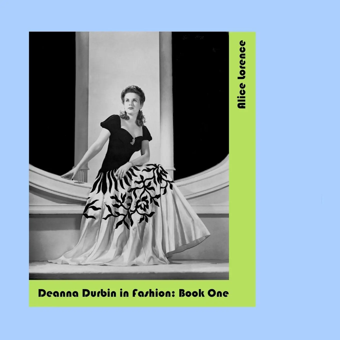 Cover: 9781312050815 | Deanna Durbin in Fashion | Book One | Alice Lorence | Taschenbuch
